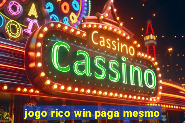 jogo rico win paga mesmo