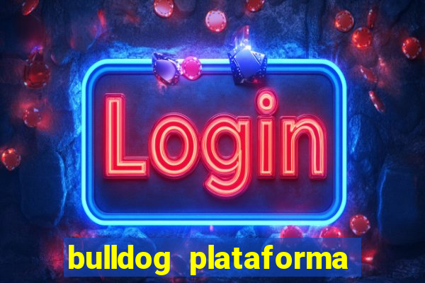 bulldog plataforma de jogos