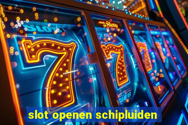 slot openen schipluiden