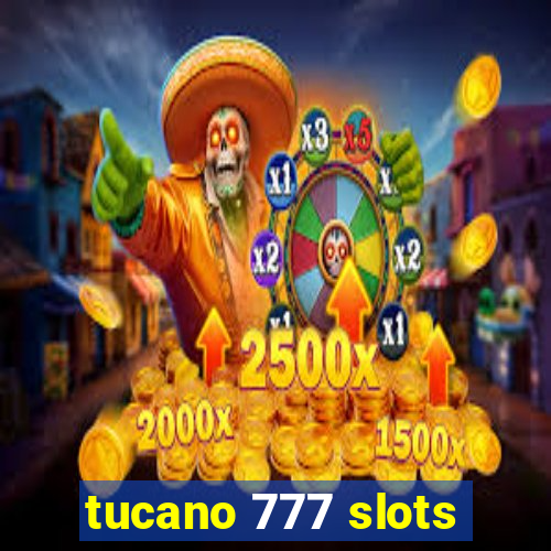 tucano 777 slots