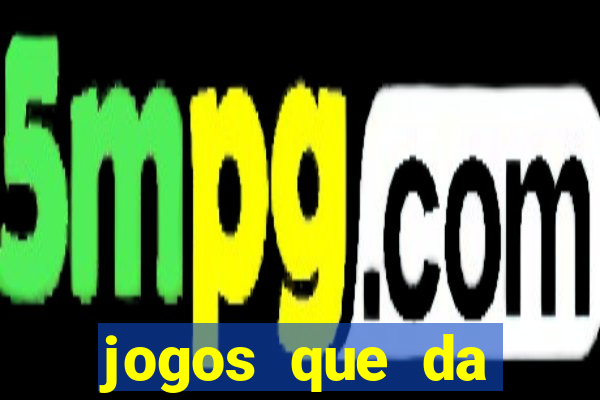 jogos que da dinheiro online