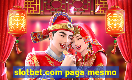 slotbet.com paga mesmo