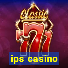 ips casino