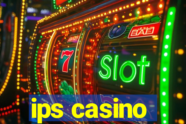 ips casino