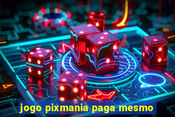 jogo pixmania paga mesmo