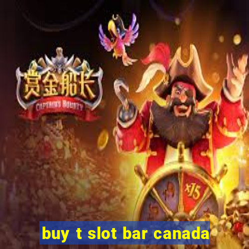 buy t slot bar canada