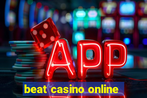 beat casino online