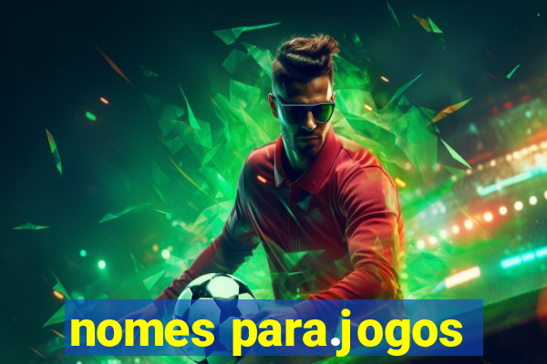 nomes para.jogos