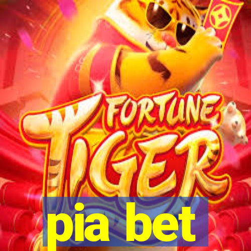 pia bet