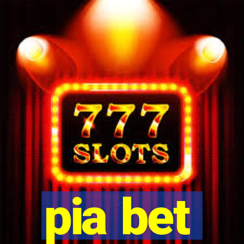 pia bet