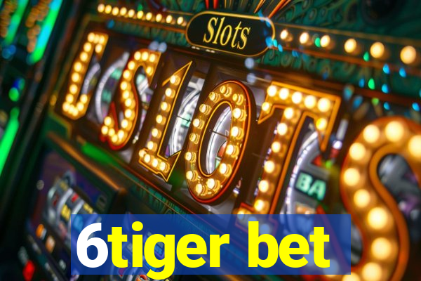 6tiger bet