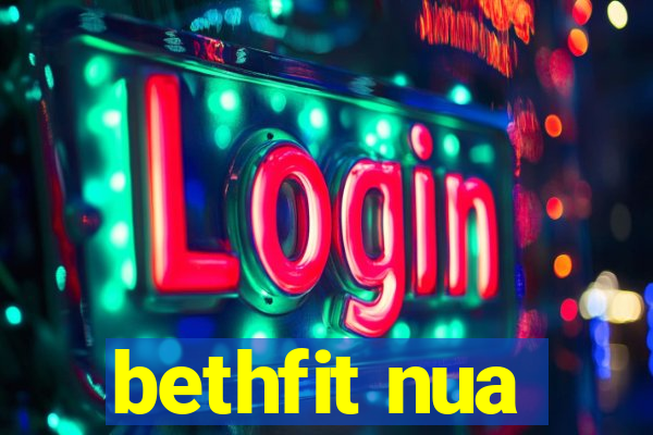 bethfit nua