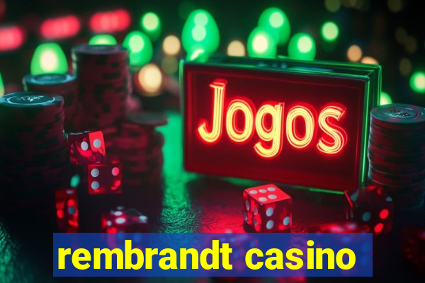 rembrandt casino