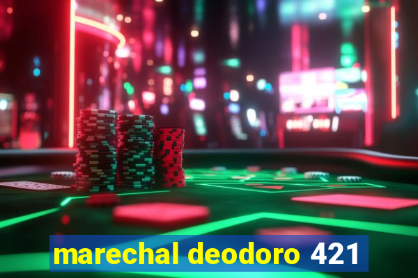 marechal deodoro 421