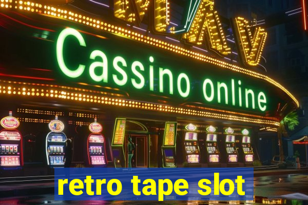 retro tape slot