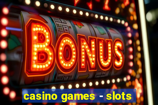 casino games - slots