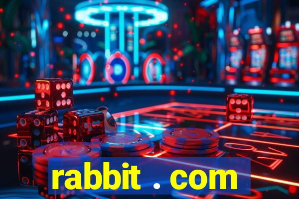 rabbit . com