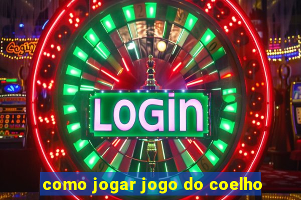 como jogar jogo do coelho