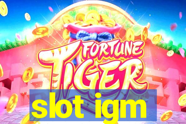 slot igm