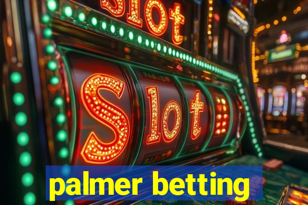 palmer betting