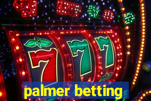 palmer betting