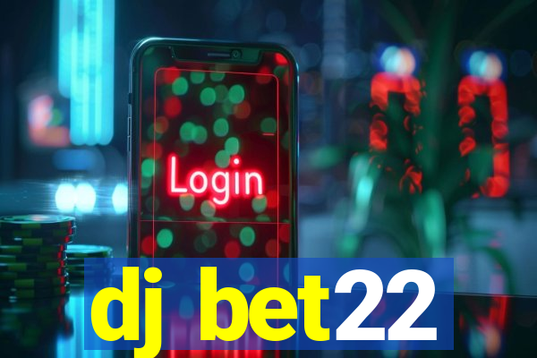 dj bet22