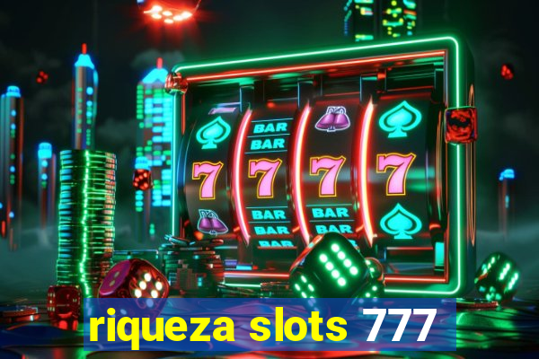 riqueza slots 777