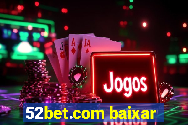 52bet.com baixar