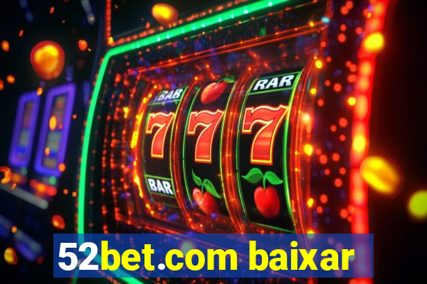 52bet.com baixar