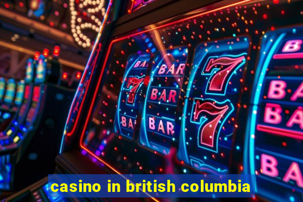 casino in british columbia