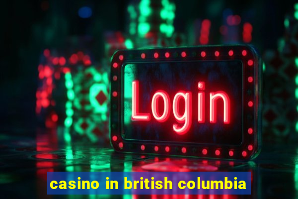 casino in british columbia