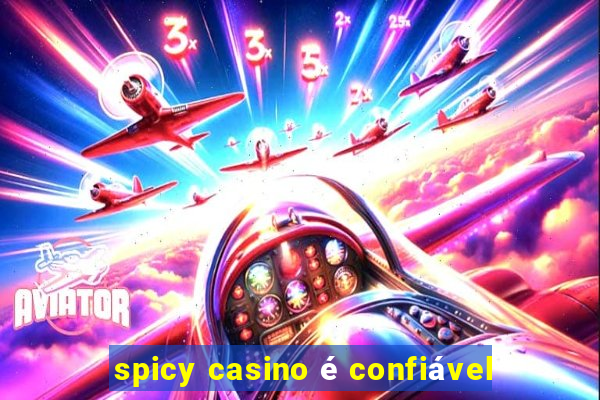 spicy casino é confiável