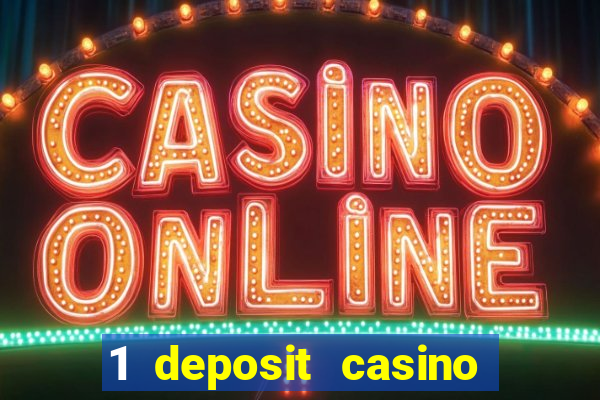 1 deposit casino for new player