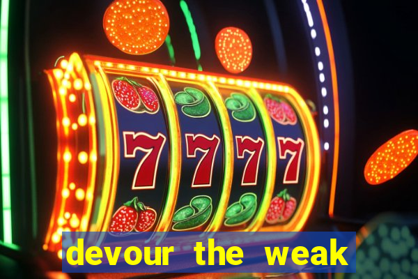 devour the weak slot free play