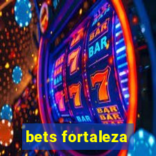 bets fortaleza