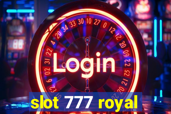 slot 777 royal