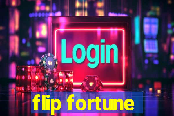 flip fortune