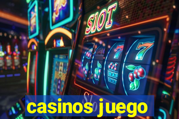 casinos juego