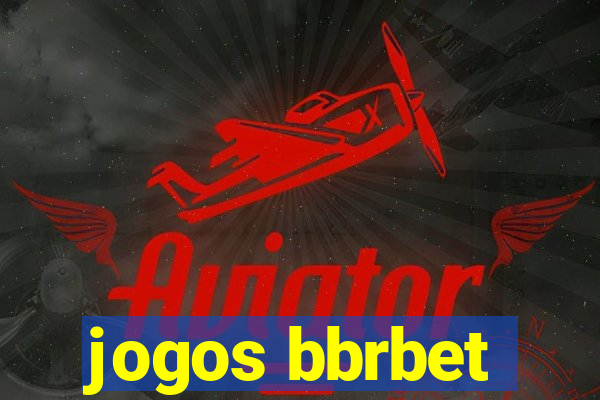 jogos bbrbet