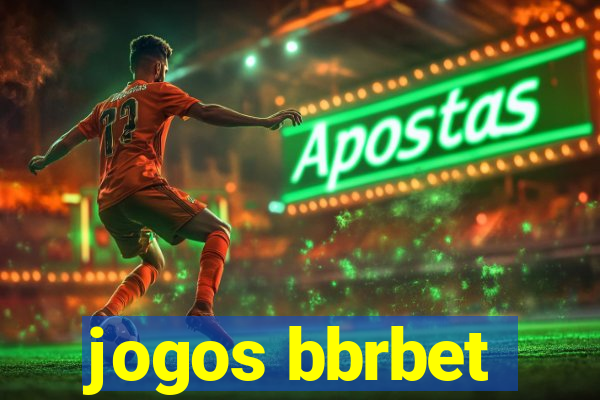 jogos bbrbet