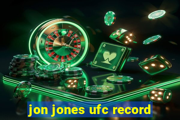 jon jones ufc record