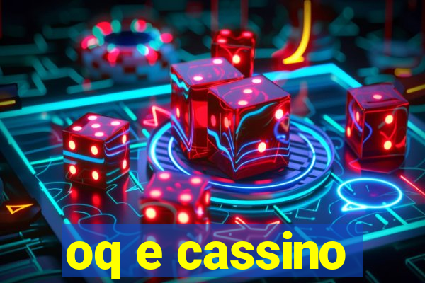 oq e cassino