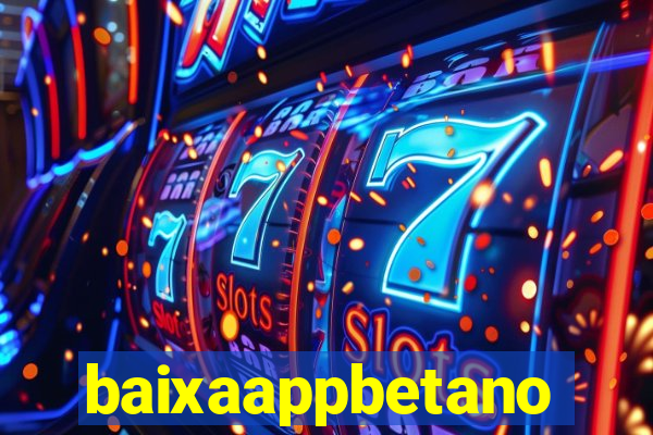 baixaappbetano