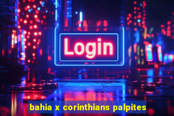 bahia x corinthians palpites