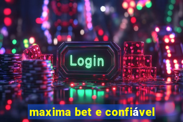 maxima bet e confiável