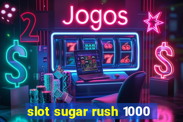 slot sugar rush 1000