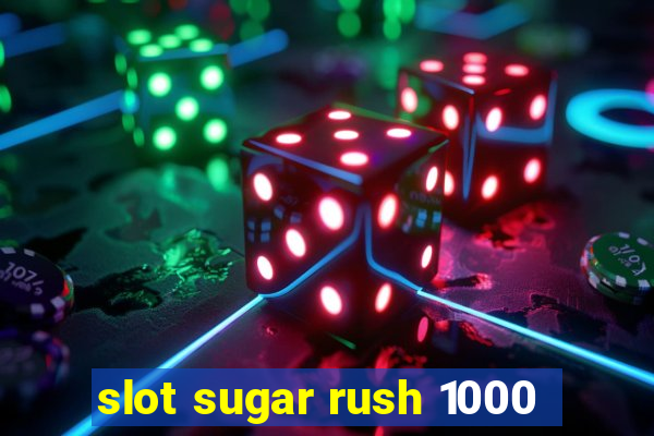 slot sugar rush 1000