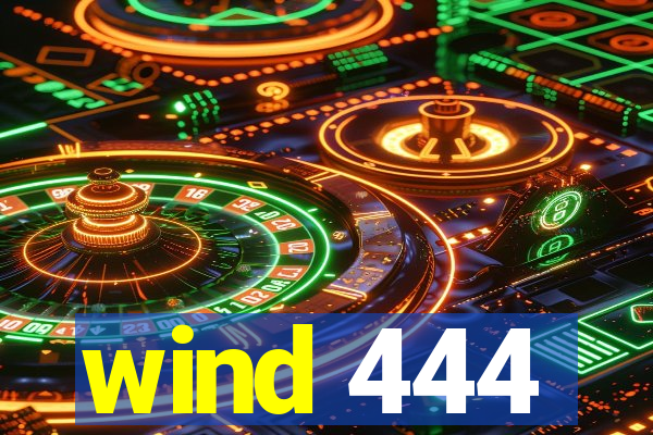 wind 444