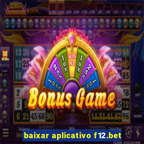 baixar aplicativo f12.bet