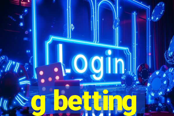 g betting